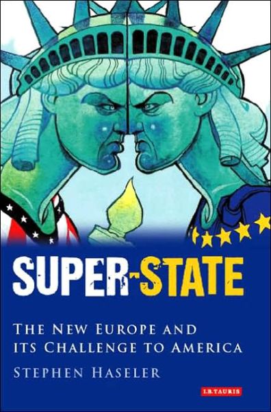 Cover for Stephen Haseler · Super-state: Britain and the Drive to a New Europe (Hardcover Book) (2004)