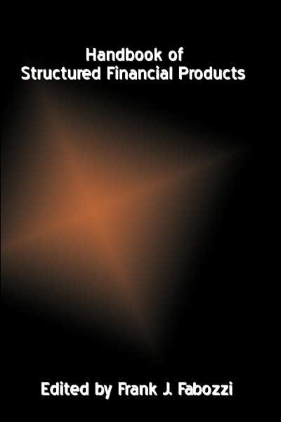 Handbook of Structured Financial Products - Frank J. Fabozzi Series - FJ Fabozzi - Books - John Wiley & Sons Inc - 9781883249434 - September 30, 1998