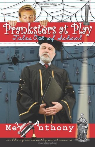 Cover for Mel Anthony · Pranksters at Play: Tales out of School (Paperback Bog) (2010)