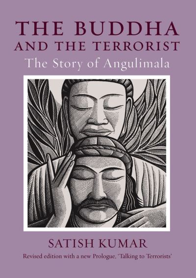 The Buddha and the Terrorist: The Story of Angulimala - Satish Kumar - Książki - UIT Cambridge - 9781903998434 - 1 października 2004