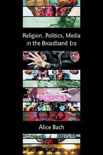 Cover for Alice Bach · Religion, Politics, Media in the Broadband Era - The Bible in the Modern World (Paperback Book) (2004)