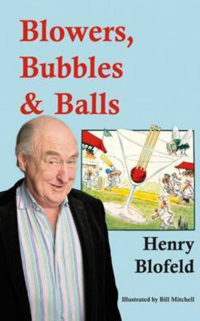 Cover for Henry Blofeld · Blowers, Bubbles &amp; Balls (Taschenbuch) (2016)