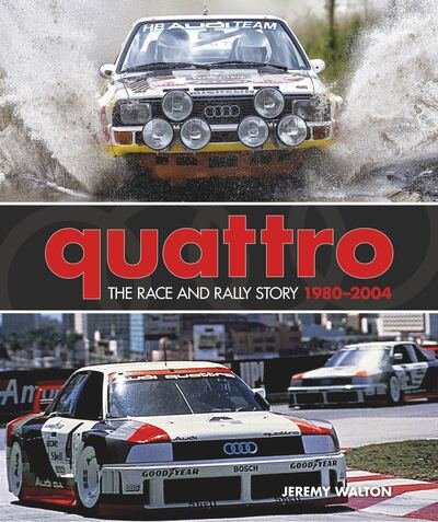 Cover for Jeremy Walton · Quattro: The Race and Rally Story: 1980-2004 (Hardcover Book) (2020)