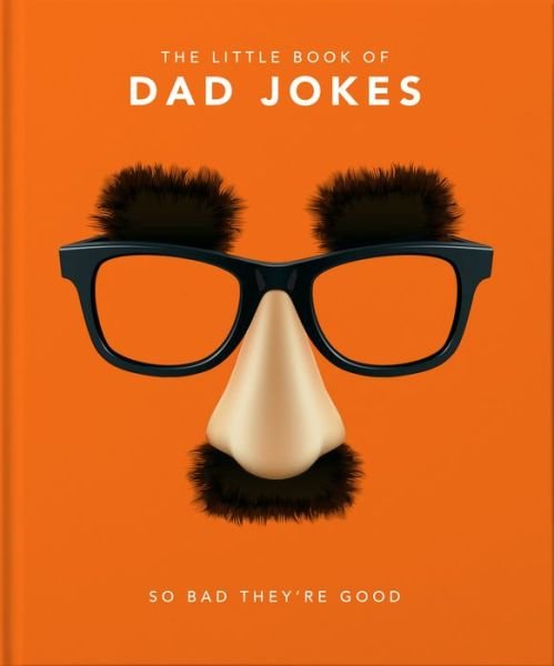 Cover for Orange Hippo! · The Little Book of Dad Jokes: So bad they're good (Hardcover Book) (2020)