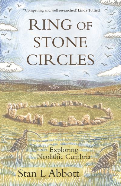 Cover for Stan L Abbott · Ring of Stone Circles: Exploring Neolithic Cumbria (Paperback Book) (2022)