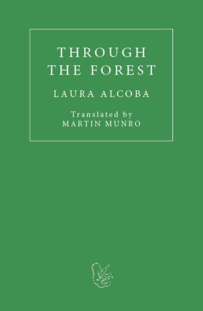 Cover for Laura Alcoba · Through the Forest (Taschenbuch) (2024)