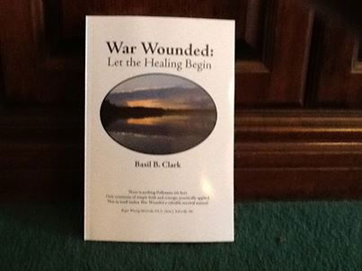 Cover for Basil B. Clark · War Wounded: Let the Healing Begin (Taschenbuch) [1st edition] (2013)