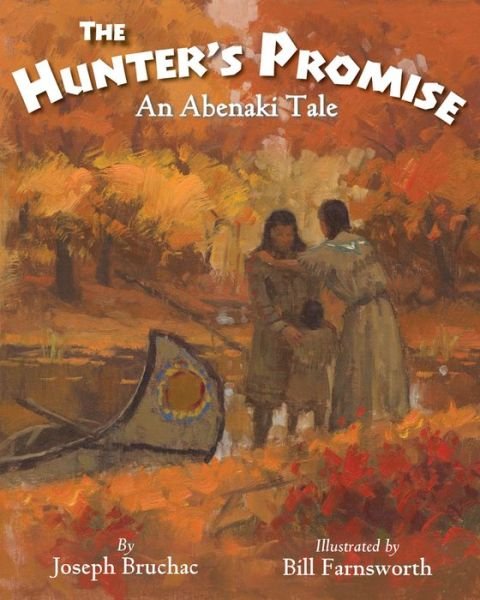 Cover for Joseph Bruchac · The Hunter’s Promise: An Abenaki Tale (Hardcover bog) (2015)