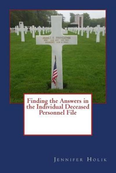 Cover for Jennifer Holik · Finding the Answers in the Individual Deceased Personnel File (Taschenbuch) (2018)