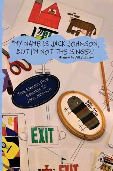 My Name Is Jack Johnson, But I'm Not the Singer - Jill Johnson - Books - Two Peas Publishing - 9781938271434 - October 29, 2018