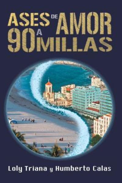 Cover for Humberto Calas · Ases de amor a 90 millas (Paperback Book) (2016)