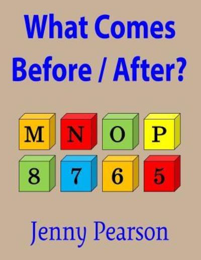 What Comes Before / After? - Jenny Pearson - Kirjat - Kivett Publishing - 9781941691434 - keskiviikko 23. tammikuuta 2019