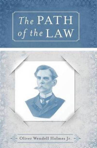 Cover for Jr Oliver Holmes · The Path of the Law (Gebundenes Buch) (2016)