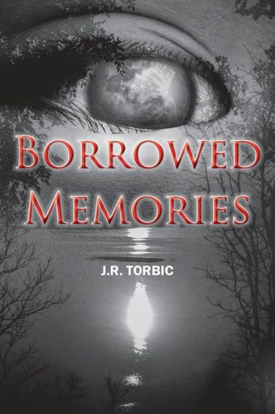 Cover for J R Torbic · Borrowed Memories (Paperback Book) (2017)