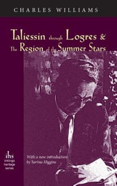 Taliessin Through Logres and the Region of the Summer Stars - Charles Williams - Livros - Apocryphile Press - 9781947826434 - 1 de setembro de 2016