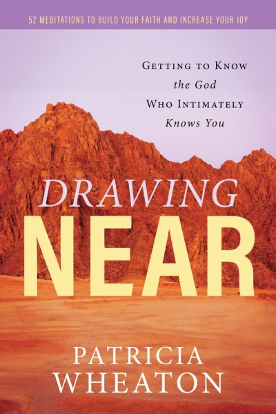 Cover for Patricia Wheaton · Drawing Near: Getting to Know the God Who Intimately Knows You (Paperback Book) (2020)