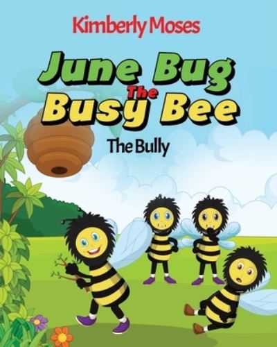 Cover for Kimberly Moses · June Bug The Busy Bee (Taschenbuch) (2020)