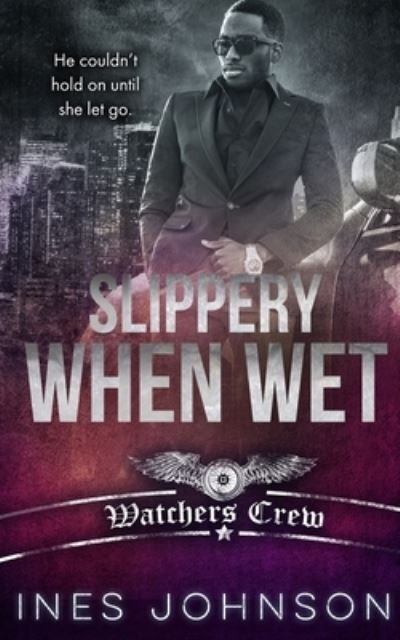 Cover for Ines Johnson · Slippery When Wet (Paperback Book) (2015)