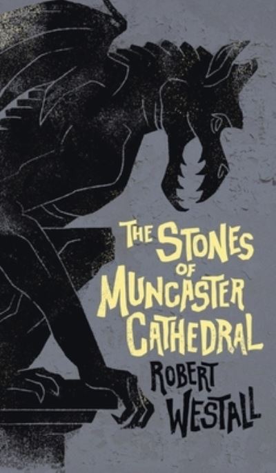 Cover for Robert Westall · The Stones of Muncaster Cathedral (Inbunden Bok) (2015)