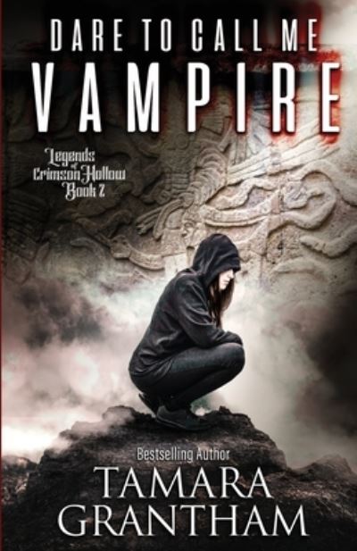 Cover for Tamara Grantham · Dare to Call Me Vampire (Buch) (2022)