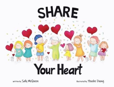 Share Your Heart - Sally McQueen - Books - Kids Book Press - 9781956806434 - May 16, 2022