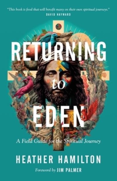 Cover for Heather Hamilton · Returning to Eden: A Field Guide for the Spiritual Journey (Paperback Book) (2023)