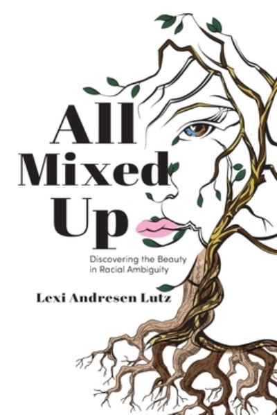 Cover for Lexi Andresen Lutz · All Mixed Up (Book) (2023)