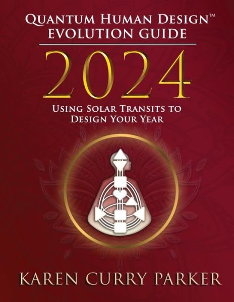Cover for Karen Curry Parker · 2024 Quantum Human Design (TM) Evolution Guide (Paperback Book) (2023)