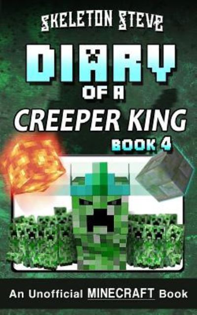 Cover for Skeleton Steve · Diary of a Minecraft Creeper King - Book 4 (Taschenbuch) (2017)