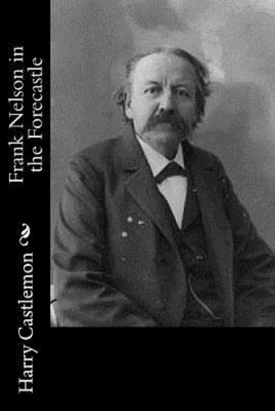 Cover for Harry Castlemon · Frank Nelson in the Forecastle (Paperback Book) (2017)