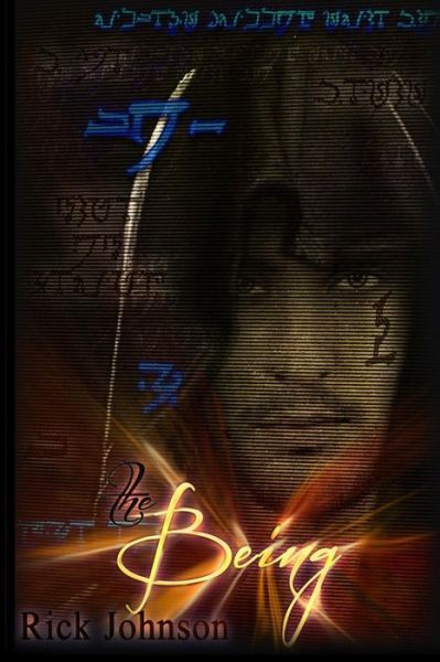 The Being - Rick Johnson - Books - Createspace Independent Publishing Platf - 9781981895434 - December 19, 2017