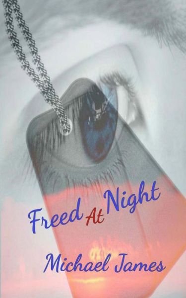 Cover for Michael James · Freed At Night (Taschenbuch) (2018)