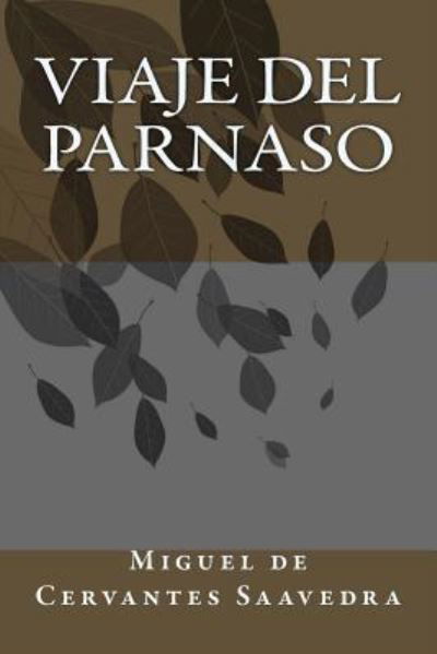 Viaje del Parnaso - Miguel de Cervantes Saavedra - Books - Createspace Independent Publishing Platf - 9781987538434 - April 4, 2018