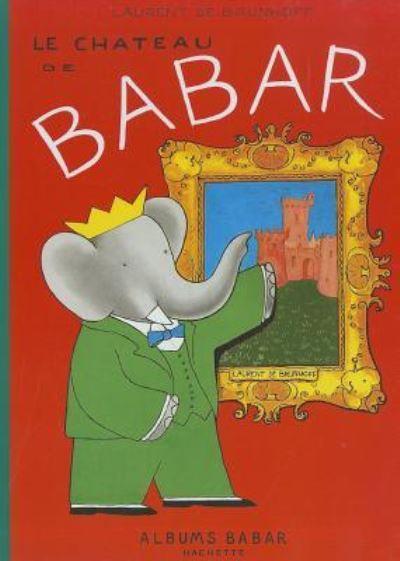 Cover for Laurent de Brunhoff · Le chteau de Babar (Kartonbuch) (1996)