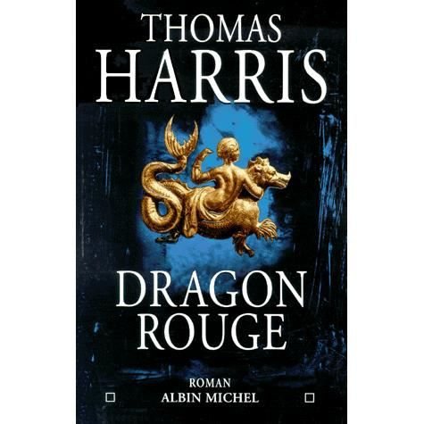 Cover for Thomas Harris · Dragon Rouge (Romans, Nouvelles, Recits (Domaine Etranger)) (Paperback Bog) [French edition] (2000)