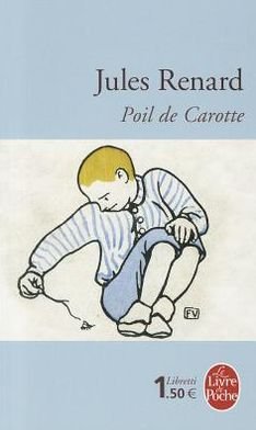 Poil de Carotte - Jules Renard - Livres - Le Livre de poche - 9782253160434 - 1 avril 2008