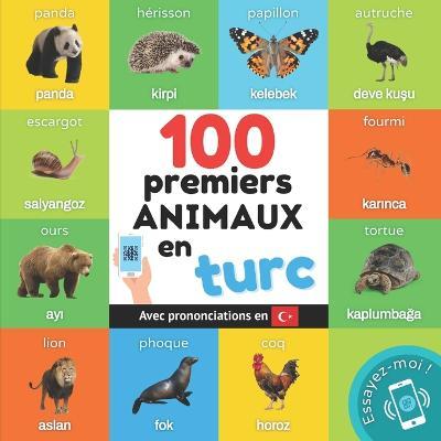 Cover for Yukismart · 100 premiers animaux en turc: Imagier bilingue pour enfants: francais / turc avec prononciations - Apprendre Le Turc (Taschenbuch) (2023)