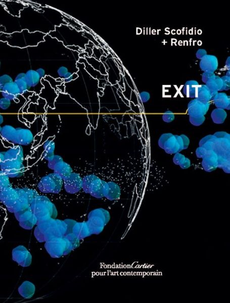 Diller Scofidio + Renfro, EXIT. Based on an idea by Paul Virilio - Paul Virilio - Books - Fondation Cartier pour l'art contemporai - 9782869251434 - November 21, 2019