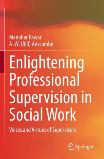 Cover for Manohar Pawar · Enlightening Professional Supervision in Social Work: Voices and Virtues of Supervisors (Paperback Book) [2022 edition] (2023)