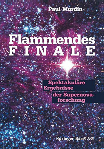 Cover for Murdin · Flammendes Finale: Spektakulare Ergebnisse Der Supernovaforschung (Paperback Book) [Softcover Reprint of the Original 1st 1991 edition] (2014)