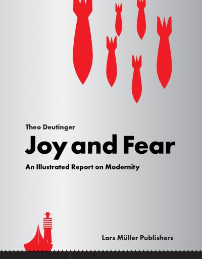 Cover for Theo Deutinger · Joy and Fear: An Illustrated Report on Modernity (Hardcover Book) (2023)