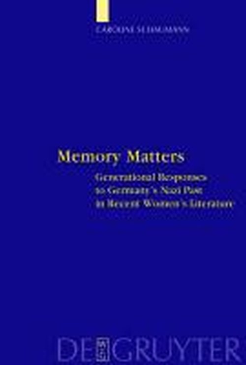 Cover for Caroline · Memory Matters: Generational Responses to Germany's Nazi Past in Recent Women's Literature (Interdisciplinary German Cultural Studies) (Hardcover Book) (2008)