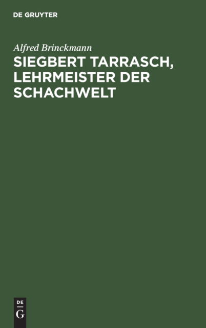 Cover for Alfred Brinckmann · Siegbert Tarrasch, Lehrmeister der Schachwelt (Book) (1963)