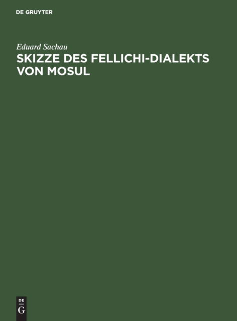 Cover for Eduard Sachau · Skizze des Fellichi-Dialekts von Mosul (Hardcover Book) (1901)