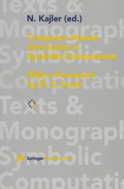 Cover for N Kajler · Computer - Human Interaction in Symbolic Computation - Texts &amp; Monographs in Symbolic Computation (Pocketbok) [Softcover reprint of the original 1st ed. 1998 edition] (1998)