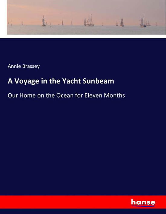 Cover for Brassey · A Voyage in the Yacht Sunbeam (Book) (2017)