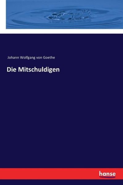 Cover for Goethe · Die Mitschuldigen (Buch) (2017)
