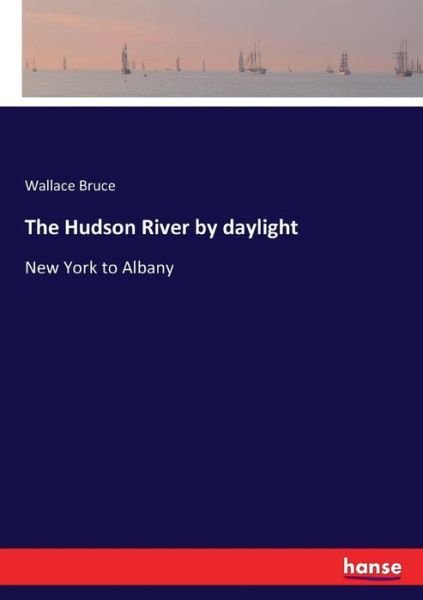 Cover for Bruce · The Hudson River by daylight (Book) (2017)