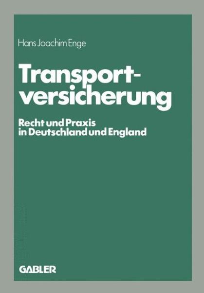 Cover for Enge Hans Joachim · Transportversicherung: Recht Und Praxis in Deutschland Und England - Die Versicherung (Paperback Book) [1982 edition] (1983)