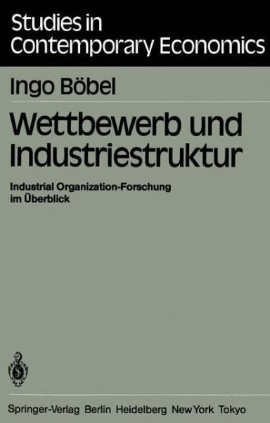 Cover for Ingo Bobel · Wettbewerb und Industriestruktur - Studies in Contemporary Economics (Paperback Book) [German edition] (1984)
